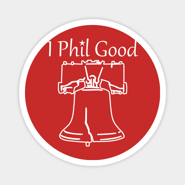 I Phil Good Magnet by awesomeshirts